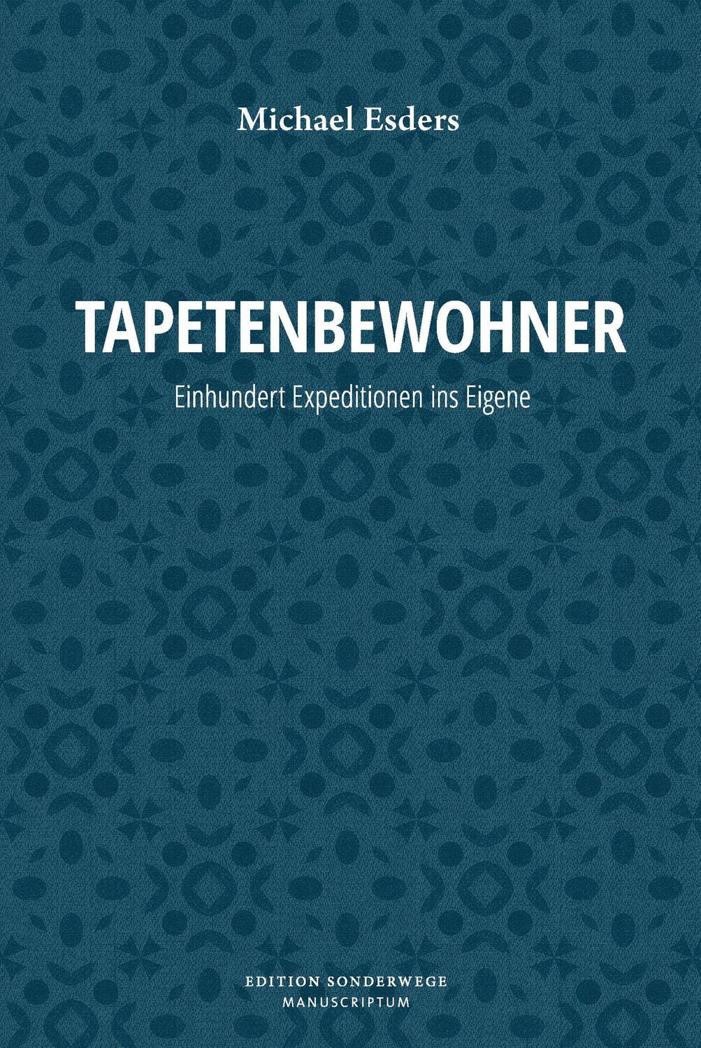 Cover: 9783948075019 | Tapetenbewohner | Einhundert Expeditionen ins Eigene | Michael Esders