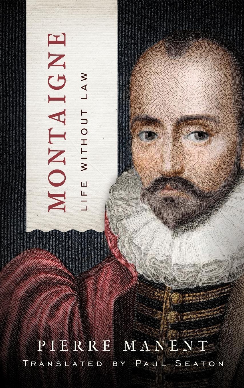 Cover: 9780268107819 | Montaigne | Life without Law | Pierre Manent | Buch | Englisch | 2020