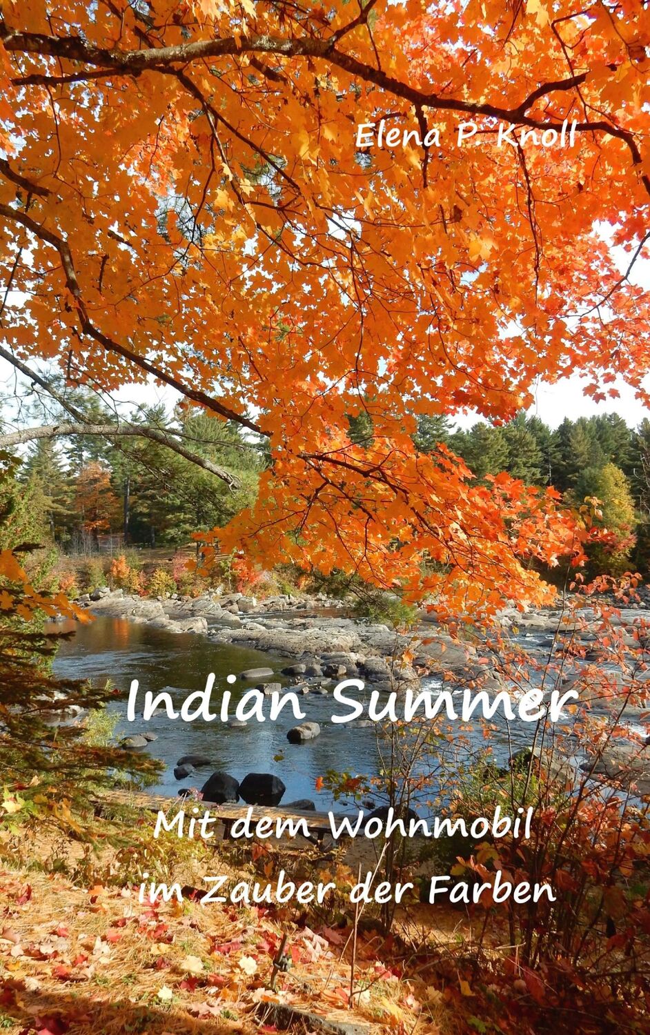 Cover: 9783740753429 | Indian Summer | Mit dem Wohnmobil im Zauber der Farben | Knoll | Buch