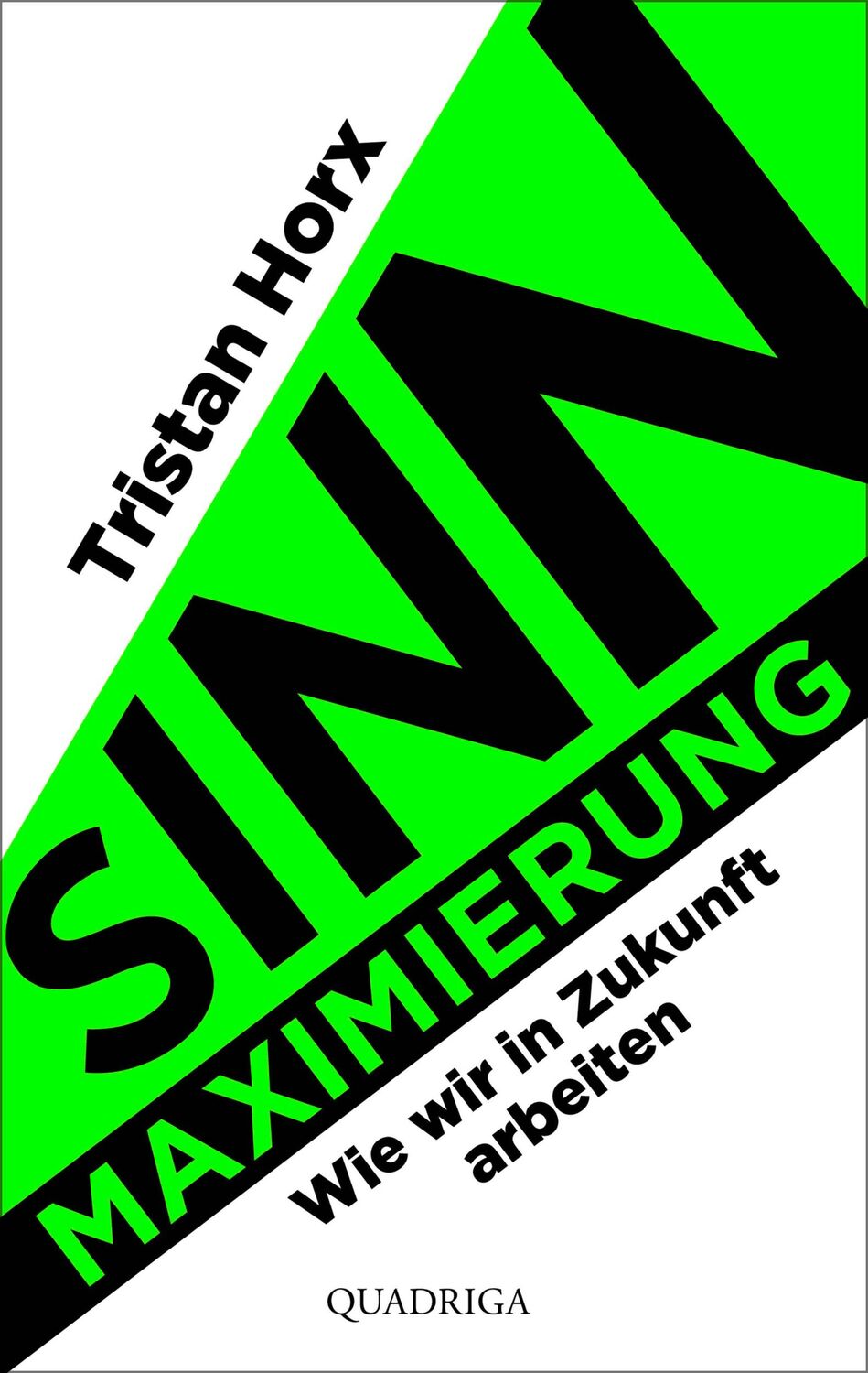 Cover: 9783869951263 | Sinnmaximierung | Wie wir in Zukunft arbeiten | Tristan Horx | Buch