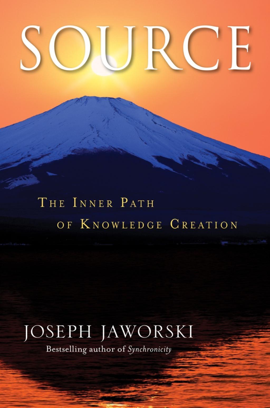 Cover: 9781576759042 | Source | The Inner Path of Knowledge Creation | Joseph Jaworski | Buch