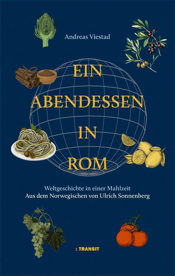 Cover: 9783887474096 | Ein Abendessen in Rom | Weltgeschichte in einer Mahlzeit | Viestad