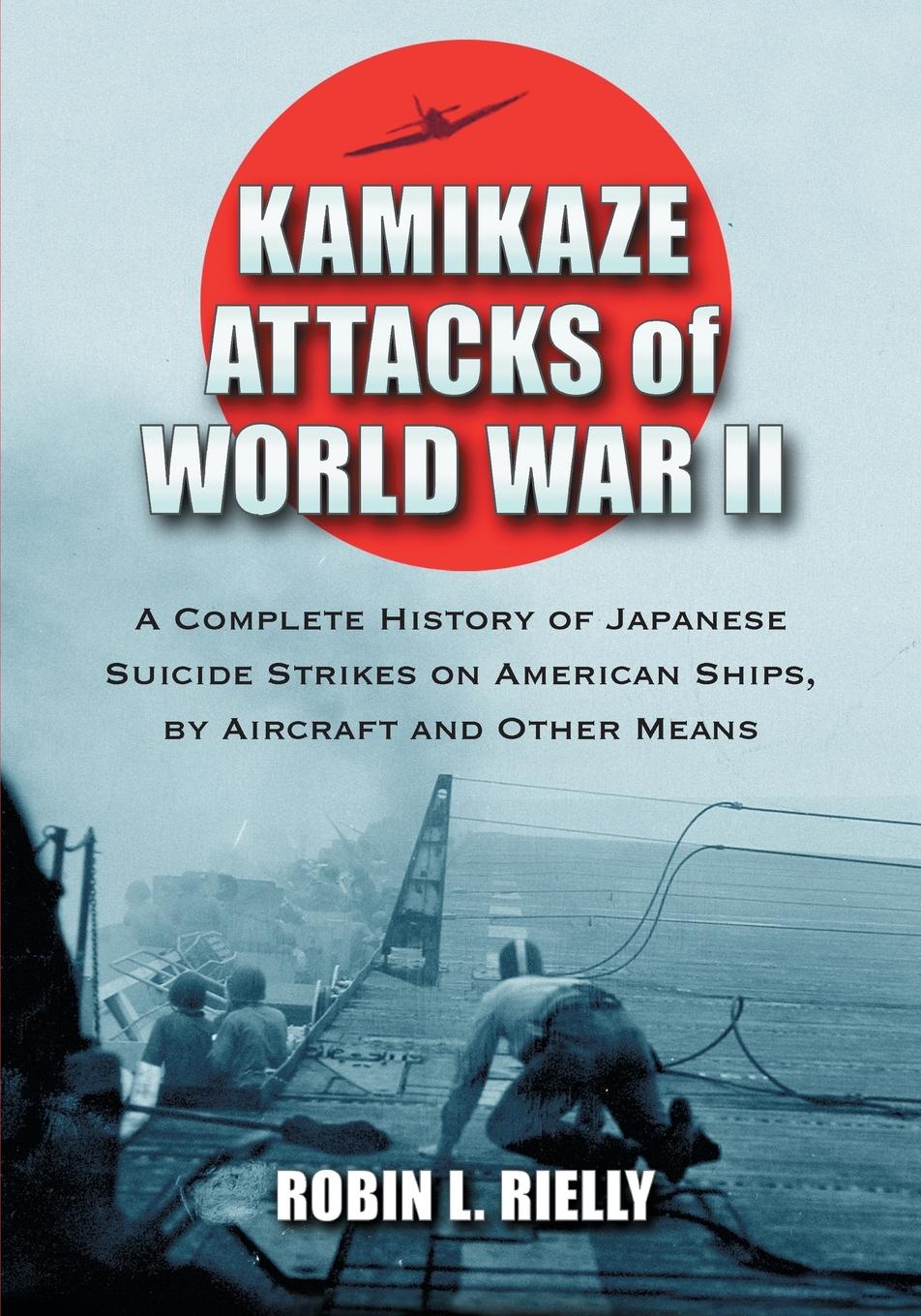 Cover: 9780786473038 | Kamikaze Attacks of World War II | Robin L. Rielly | Taschenbuch