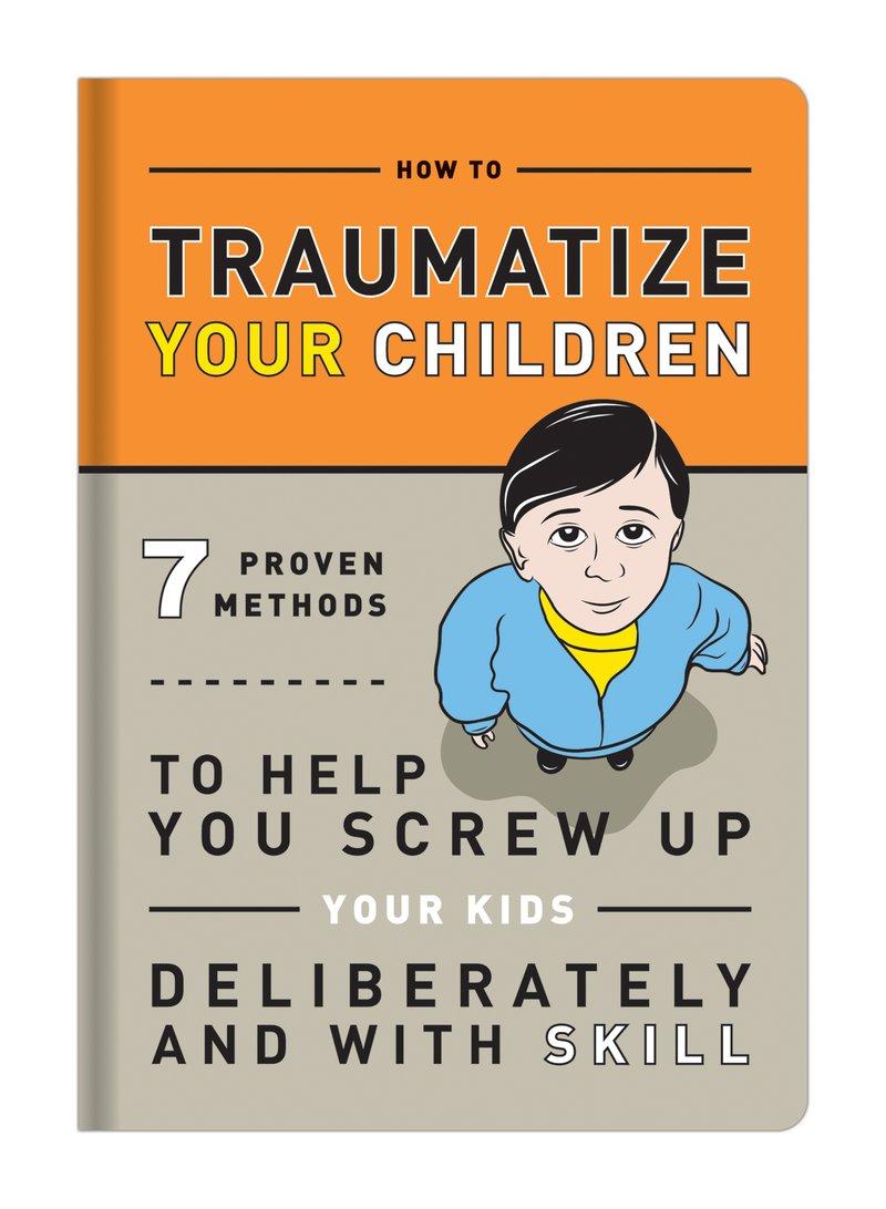 Cover: 9781601063090 | Knock Knock Traumatize Your Children | Knock Knock | Taschenbuch