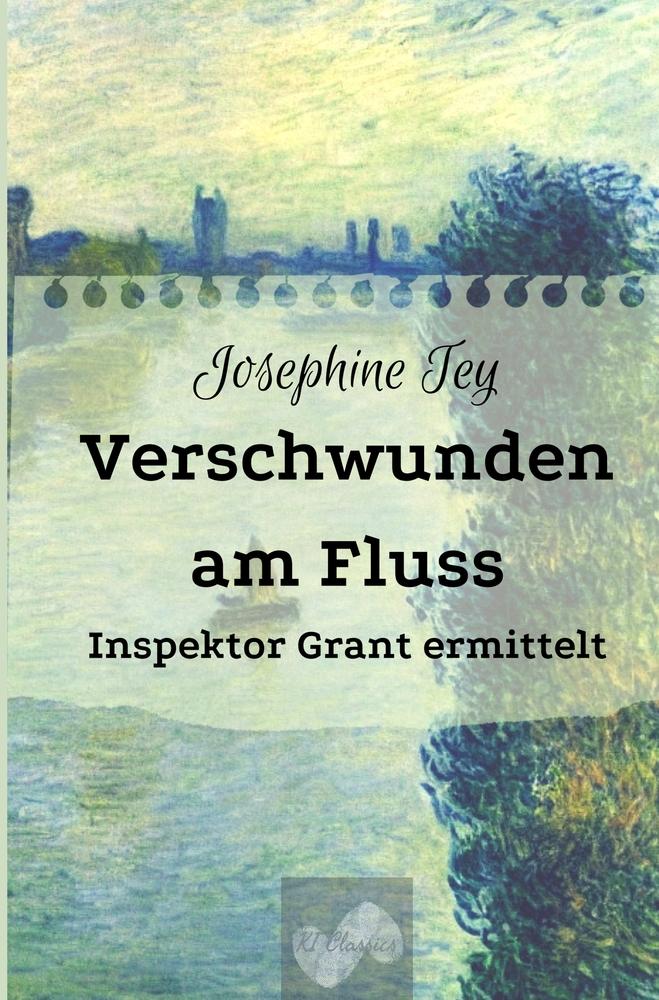 Cover: 9783759245588 | Verschwunden am Fluss | Inspektor Grant ermittelt | Josephine Tey