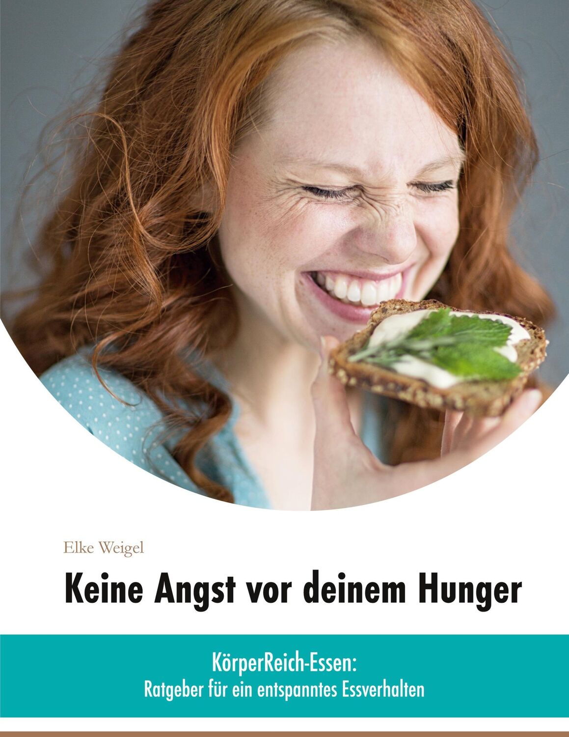 Cover: 9783751973632 | Keine Angst vor deinem Hunger | Elke Weigel | Taschenbuch | Paperback