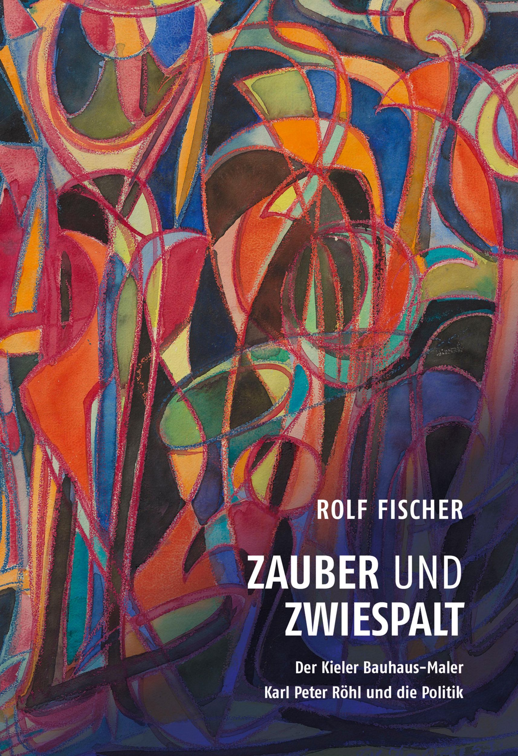 Cover: 9783869354767 | Zauber und Zwiespalt - Der Kieler Bauhaus-Maler Karl Peter Röhl und...