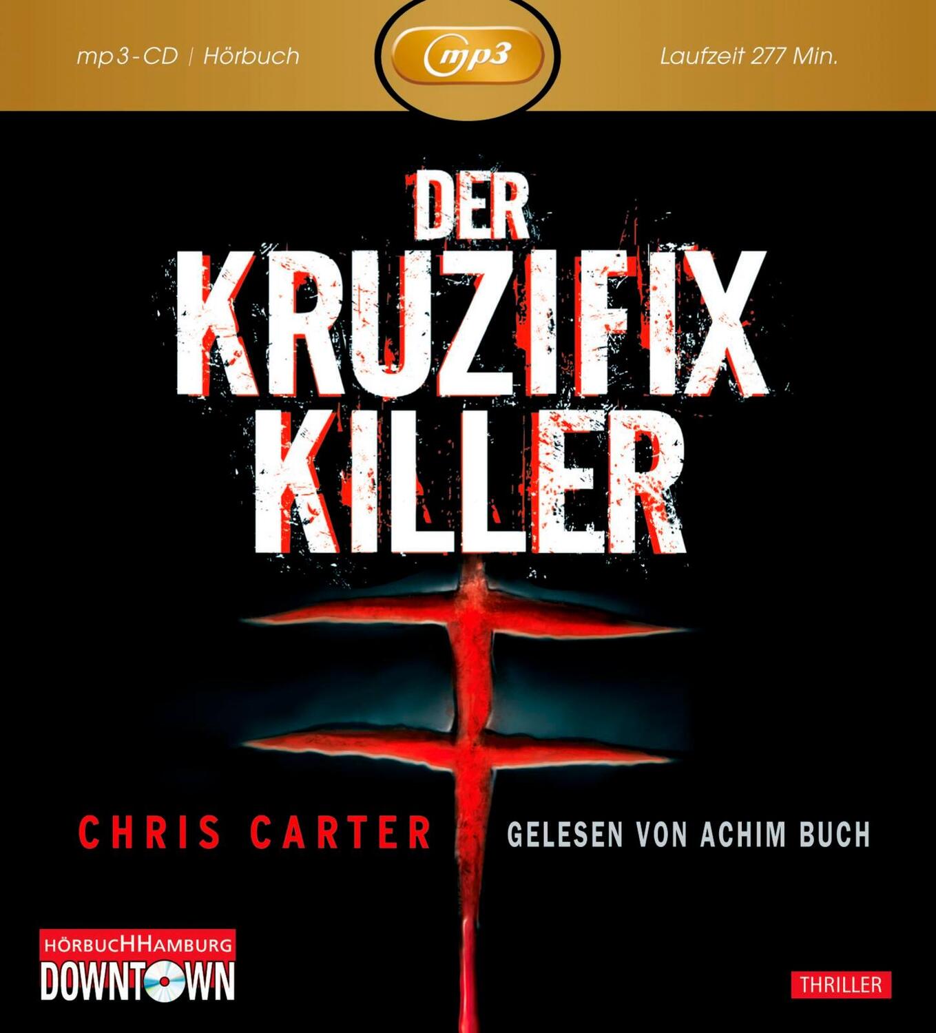 Cover: 9783899039030 | Der Kruzifix Killer | Chris Carter | MP3 | 277 Min. | Deutsch | 2012