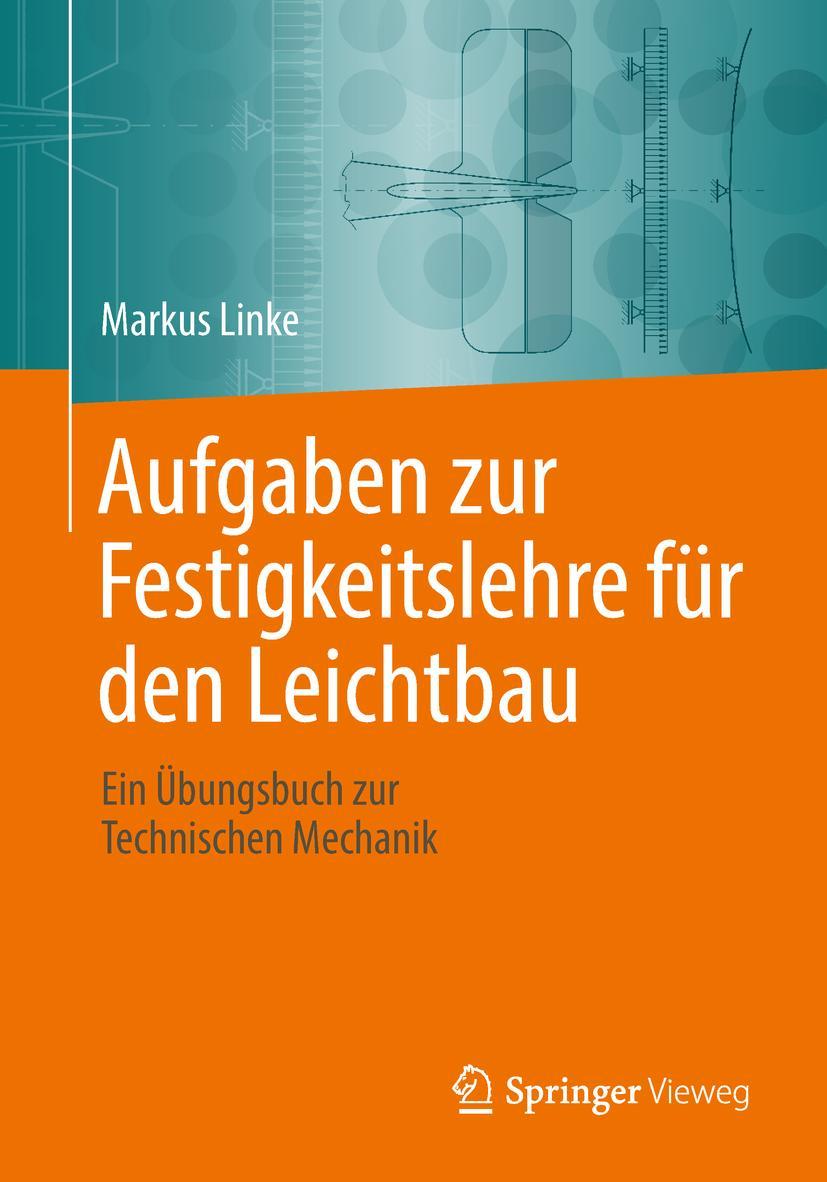 Cover: 9783662561485 | Aufgaben zur Festigkeitslehre für den Leichtbau | Markus Linke | Buch