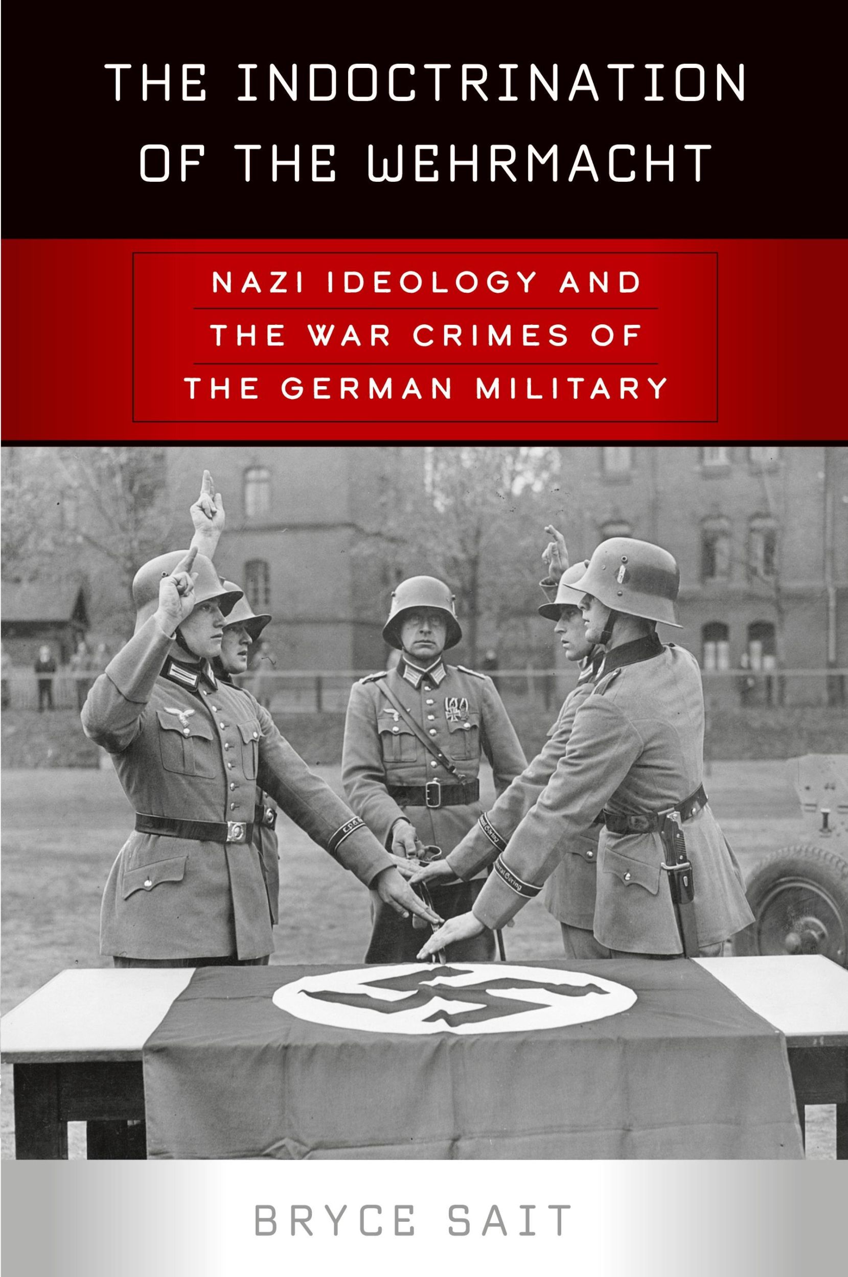 Cover: 9781800732001 | The Indoctrination of the Wehrmacht | Bryce Sait | Taschenbuch | 2021