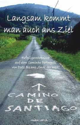 Cover: 9783954884186 | Langsam kommt man auch ans Ziel | Monika Laatsch | Taschenbuch | 2013