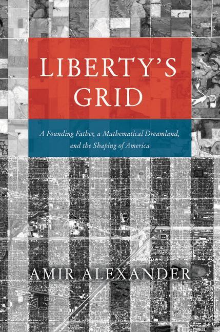 Cover: 9780226820729 | Liberty's Grid | Amir Alexander | Buch | Englisch | 2024