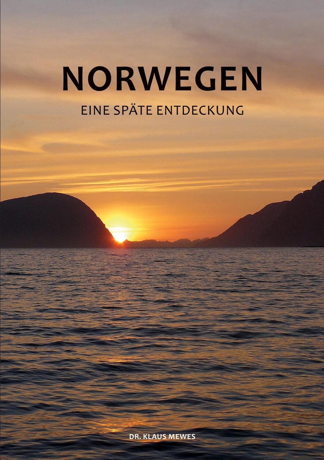 Cover: 9783347927384 | Norwegen - Eine späte Entdeckung | Klaus Mewes | Taschenbuch | 424 S.