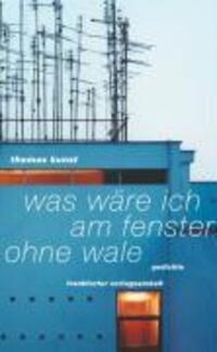 Cover: 9783627001223 | Was wäre ich am Fenster ohne Wale | Gedichte | Thomas Kunst | Buch