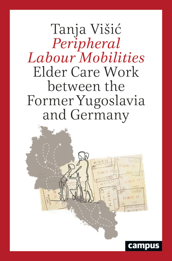 Cover: 9783593516417 | Peripheral Labour Mobilities | Tanja Visic | Taschenbuch | 426 S.