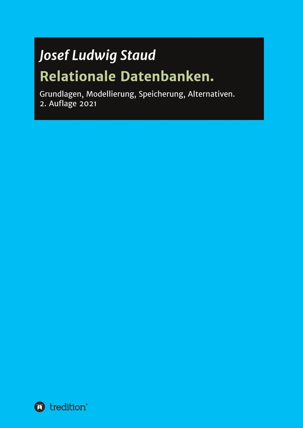 Cover: 9783347358836 | Relationale Datenbanken | Josef Ludwig Staud | Taschenbuch | Paperback