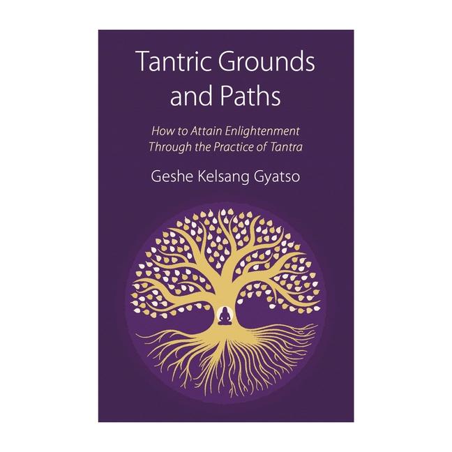 Cover: 9781910368466 | Tantric Grounds and Paths | Geshe Kelsang Gyatso | Taschenbuch | 2017