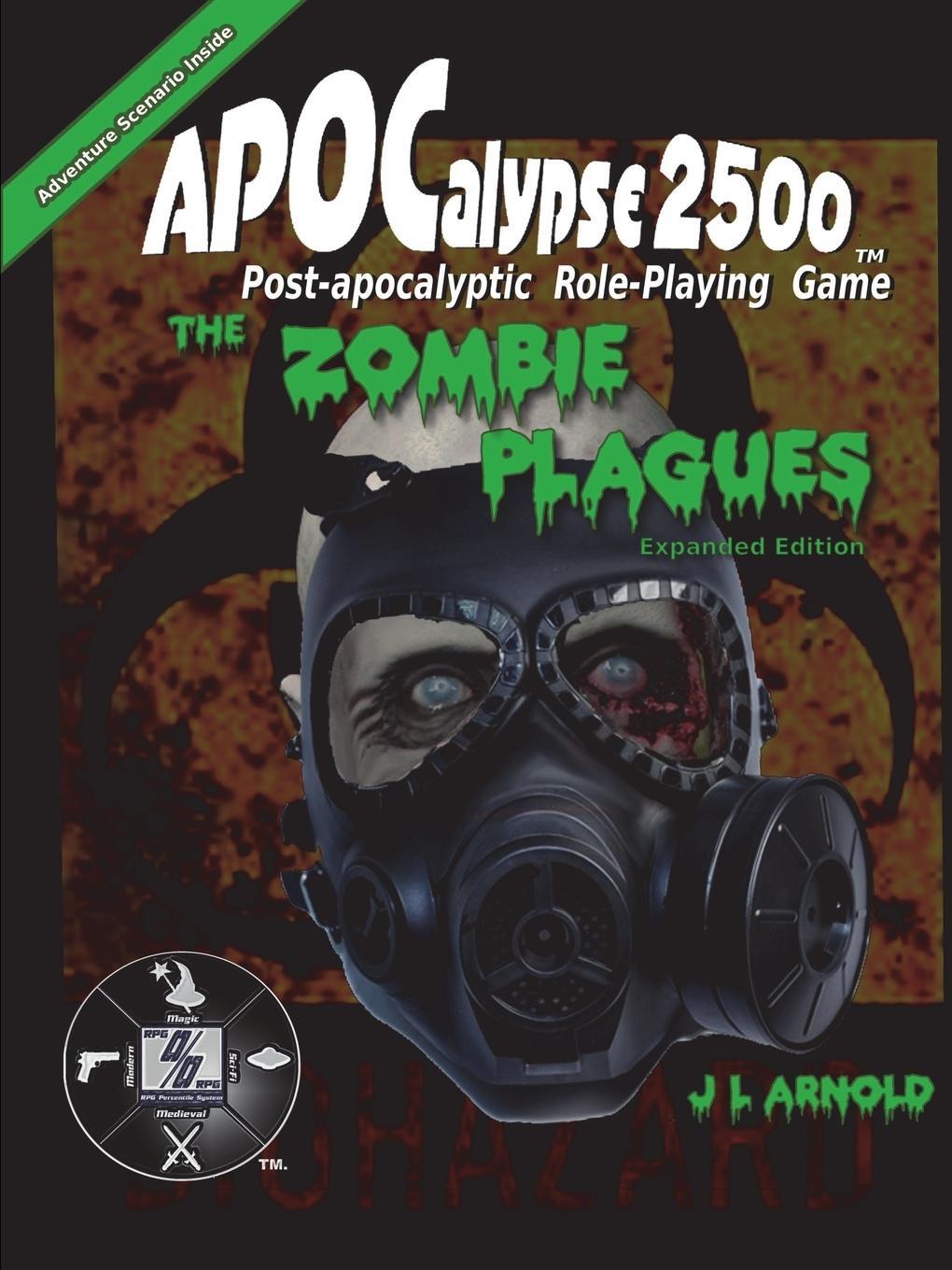 Cover: 9781312466784 | APOCalypse 2500 The Zombie Plagues Expanded Edition | J L Arnold