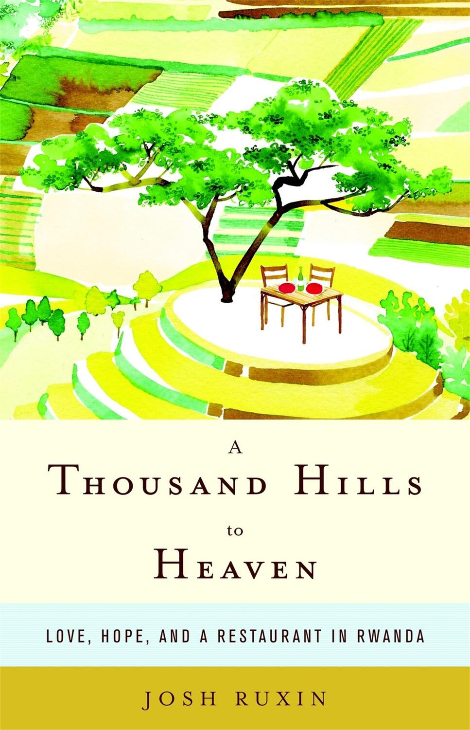 Cover: 9780316232913 | A Thousand Hills to Heaven | Love, Hope, and a Restaurant in Rwanda