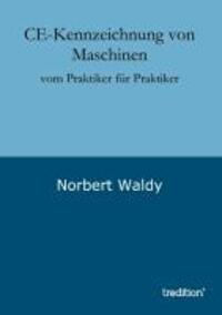 Cover: 9783849541033 | CE-Kennzeichnung von Maschinen | vom Praktiker für Praktiker | Waldy