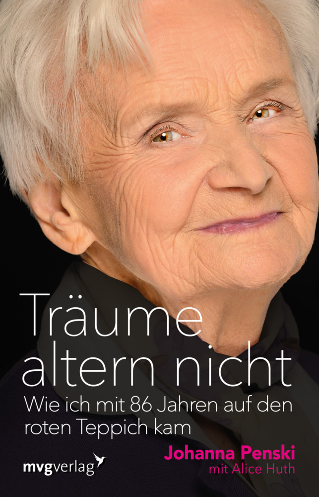 Cover: 9783868825473 | Träume altern nicht | Wie ich mit 86 Jahren auf den roten Teppich kam