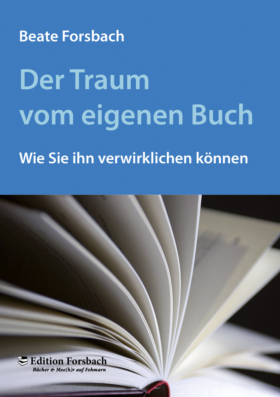 Cover: 9783943134124 | Der Traum vom eigenen Buch | Wie Sie ihn verwirklichen können | Buch