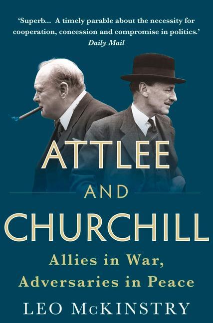 Cover: 9781848876613 | Attlee and Churchill | Allies in War, Adversaries in Peace | Mckinstry