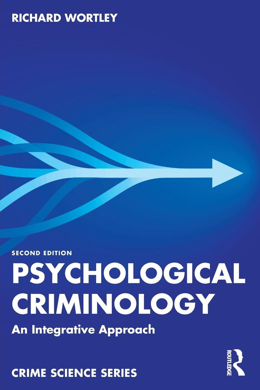 Cover: 9780367281021 | Psychological Criminology | An Integrative Approach | Richard Wortley