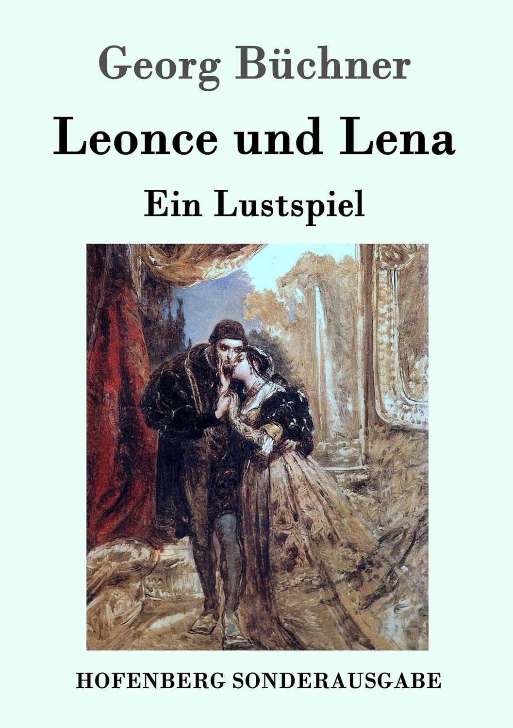 Cover: 9783843015868 | Leonce und Lena | Ein Lustspiel | Georg Büchner | Taschenbuch | 40 S.