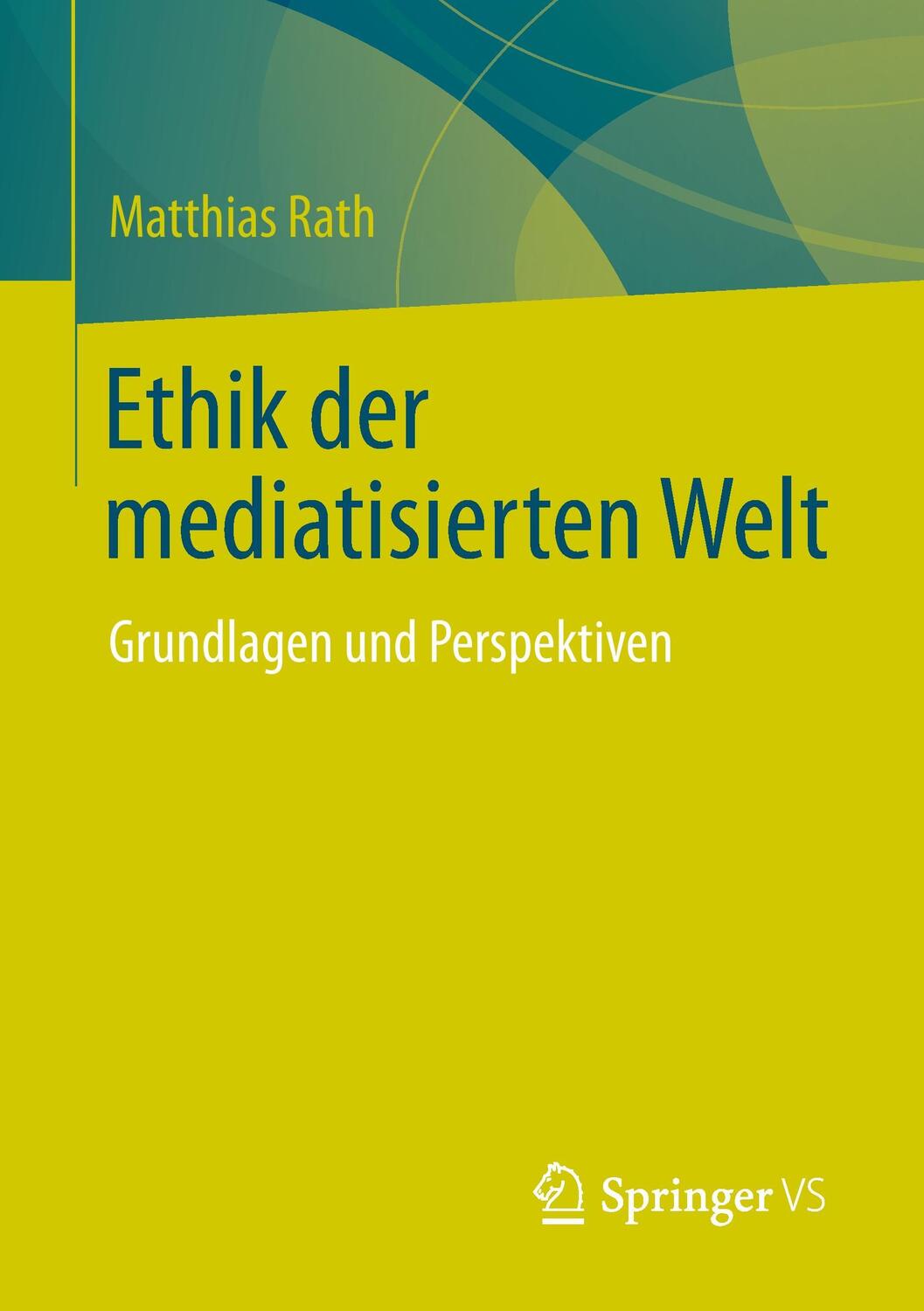 Cover: 9783658057589 | Ethik der mediatisierten Welt | Grundlagen und Perspektiven | Rath