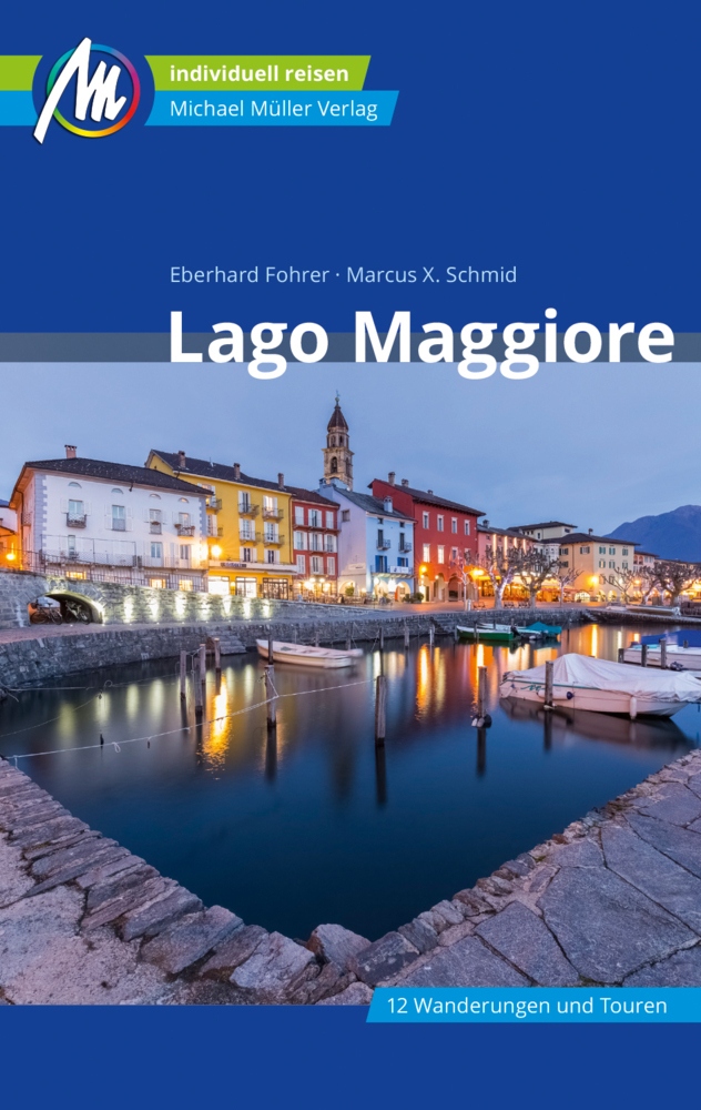 Cover: 9783966851565 | Lago Maggiore Reiseführer Michael Müller Verlag | Fohrer (u. a.)