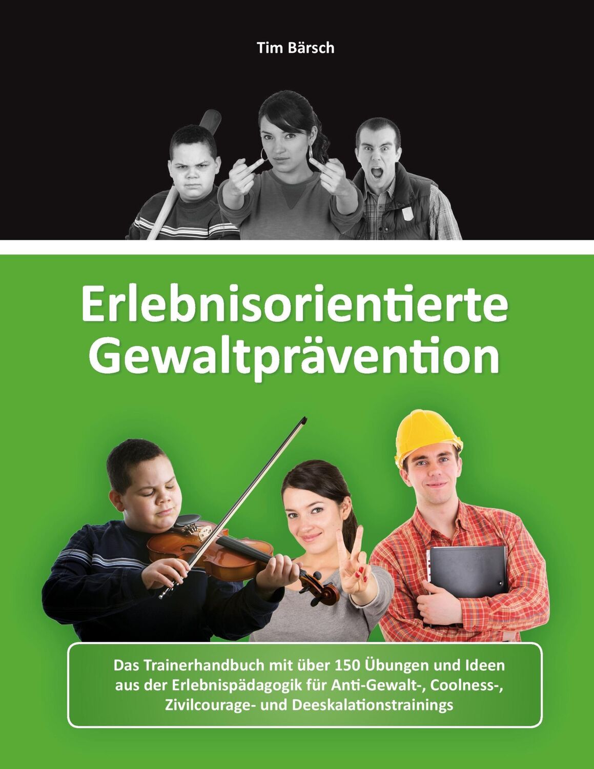 Cover: 9783738617443 | Erlebnisorientierte Gewaltprävention | Tim Bärsch | Taschenbuch | 2015