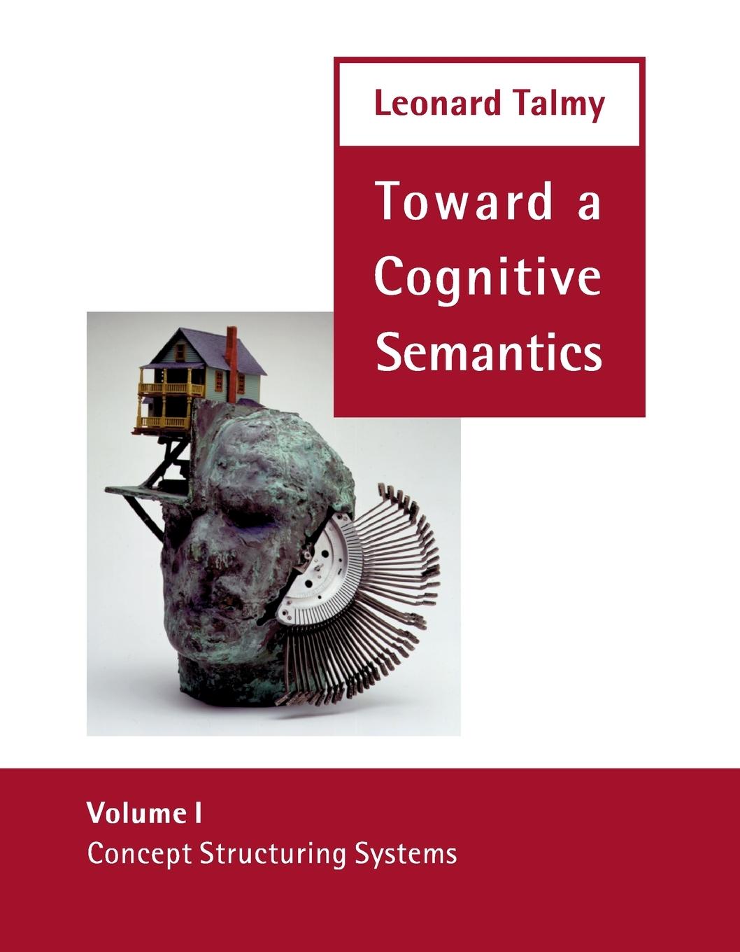 Cover: 9780262700962 | Toward a Cognitive Semantics, Volume 1 | Concept Structuring Systems