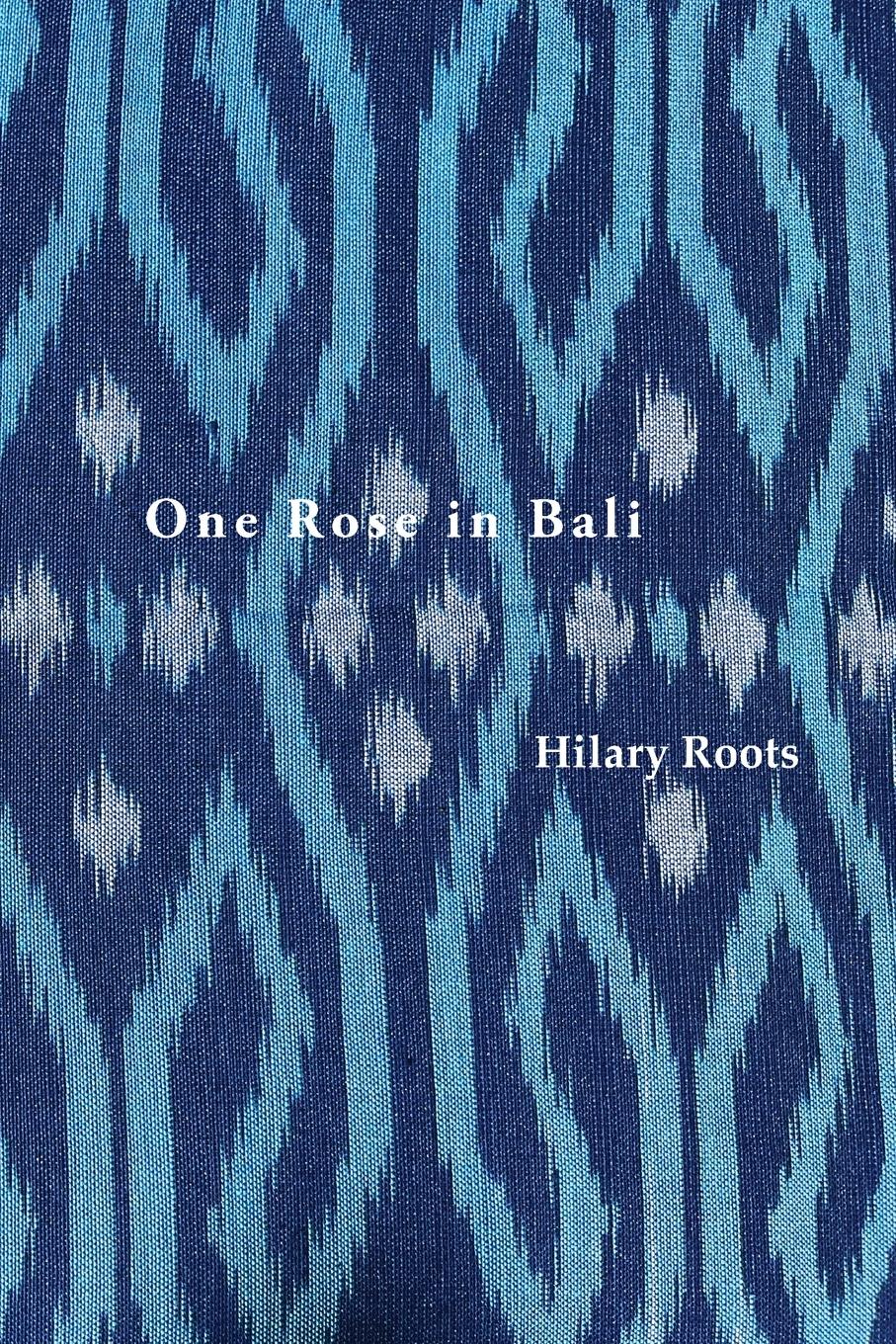 Cover: 9781922698667 | One Rose in Bali | Hilary Roots | Taschenbuch | Englisch | 2022