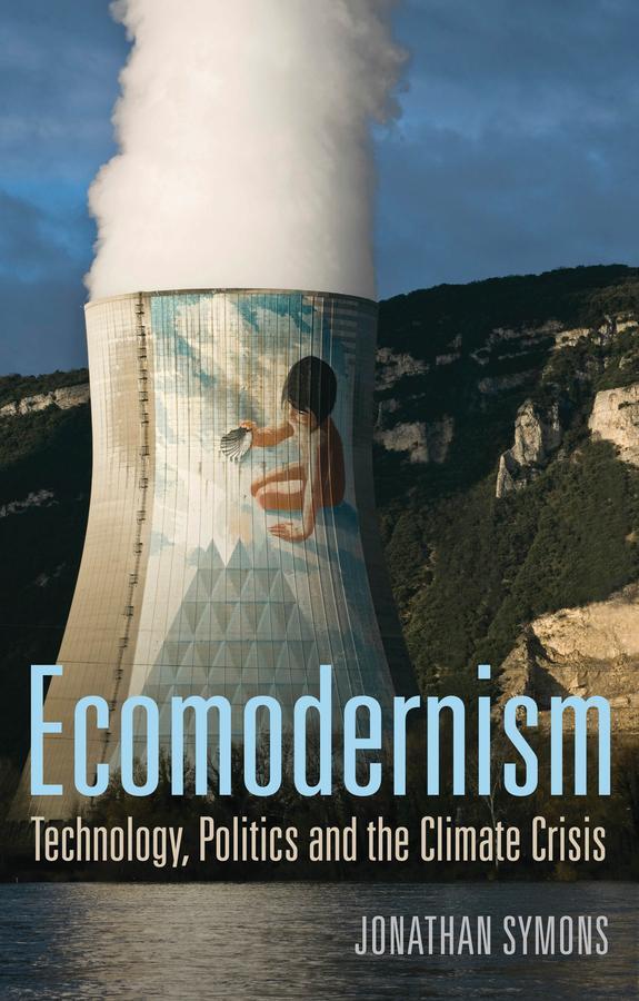 Cover: 9781509531202 | Ecomodernism: Technology, Politics and the Climate Crisis | Symons