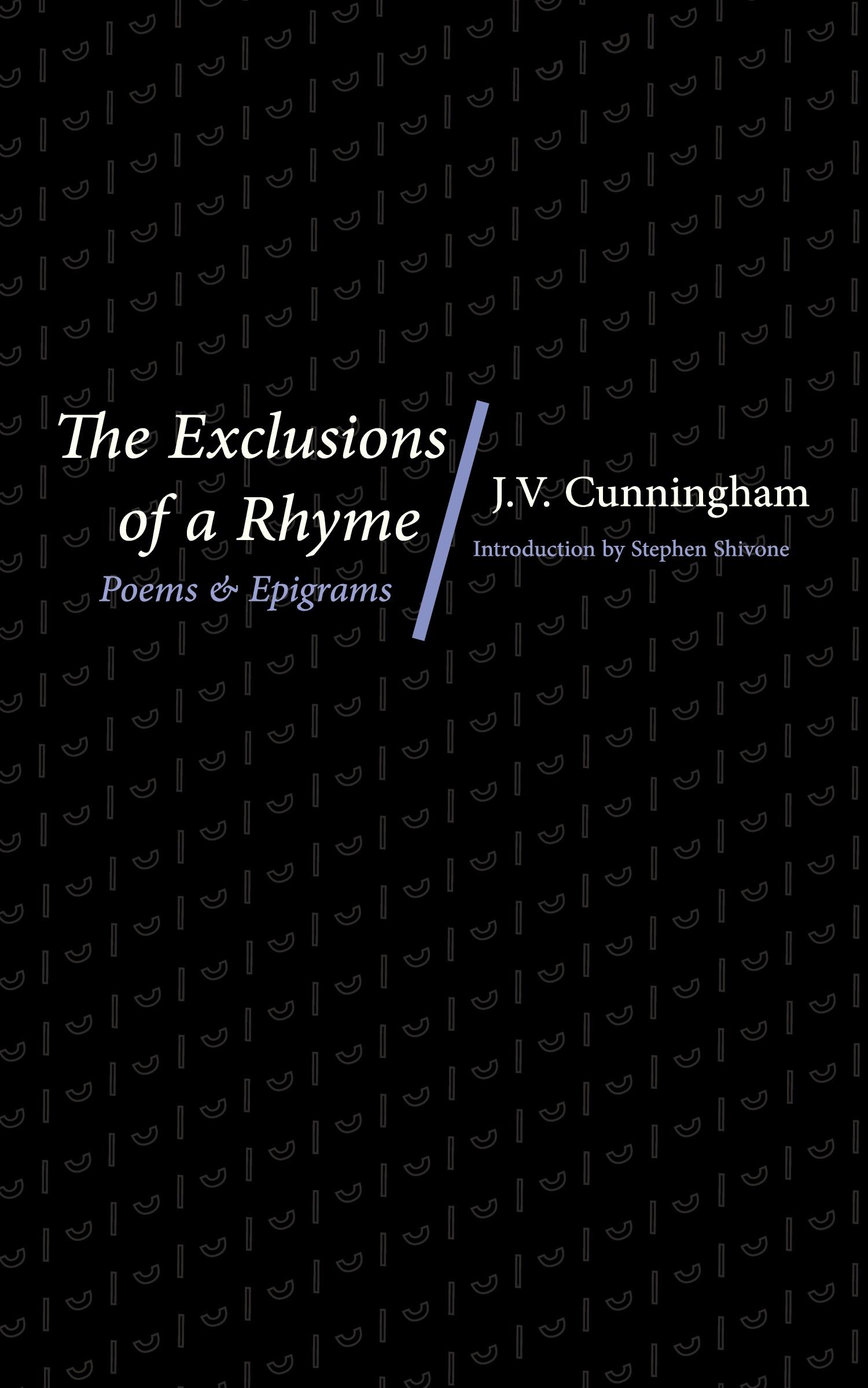 Cover: 9781951319380 | The Exclusions of a Rhyme | Poems and Epigrams | J. V. Cunningham