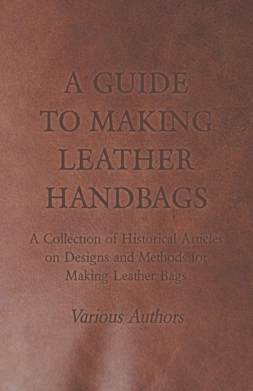 Cover: 9781447425014 | A Guide to Making Leather Handbags - A Collection of Historical...