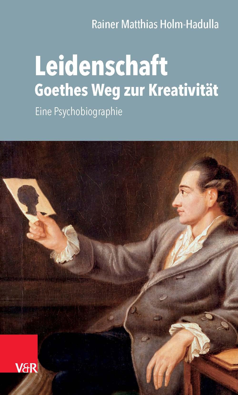 Cover: 9783525406694 | Leidenschaft: Goethes Weg zur Kreativität | Eine Psychobiographie