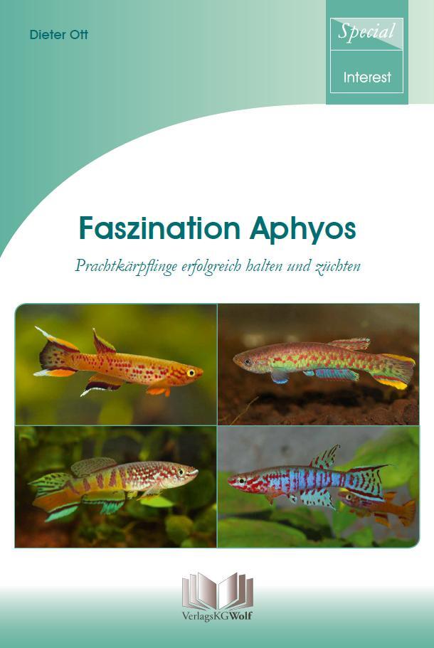 Cover: 9783894320010 | Faszination Aphyos | Prachtkärpflinge erfolgreich halten und züchten