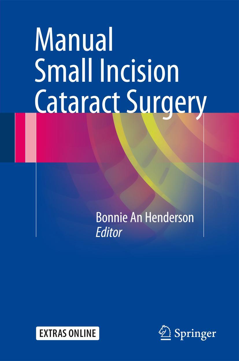 Cover: 9783319246642 | Manual Small Incision Cataract Surgery | Bonnie An Henderson | Buch