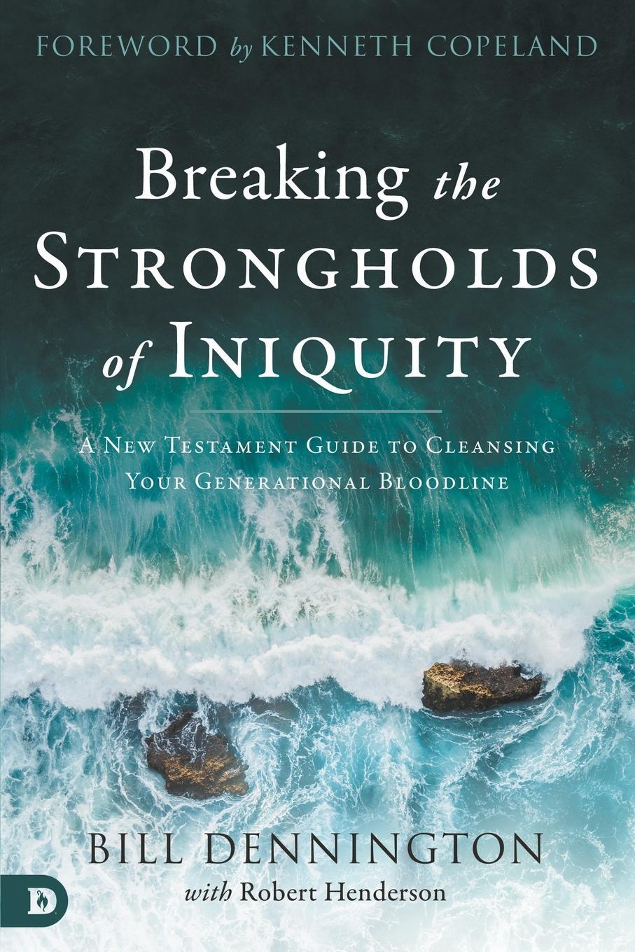 Cover: 9780768452655 | Breaking the Strongholds of Iniquity | Bill Dennington | Taschenbuch