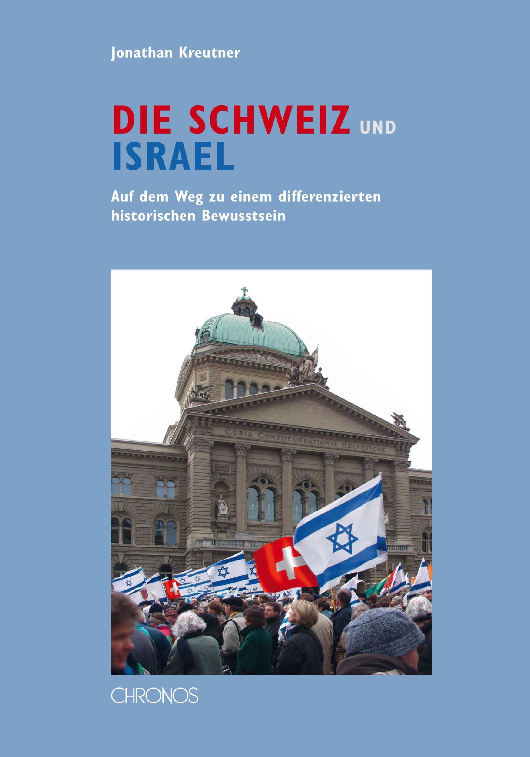 Cover: 9783034011235 | Die Schweiz und Israel | Jonathan Kreutner | Buch | 224 S. | Deutsch