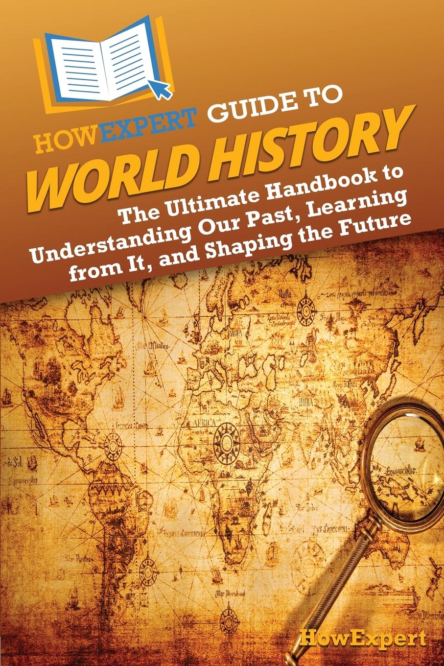 Cover: 9781962386739 | HowExpert Guide to World History | Howexpert | Taschenbuch | Paperback