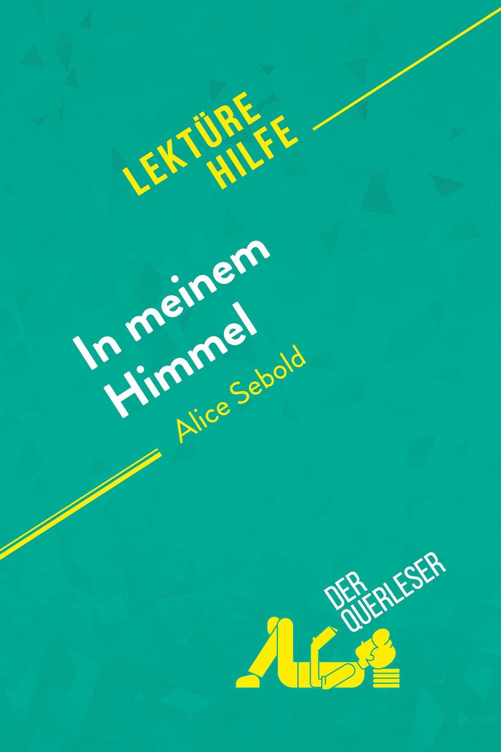 Cover: 9782808021739 | In meinem Himmel von Alice Sebold (Lektürehilfe) | Querleser (u. a.)