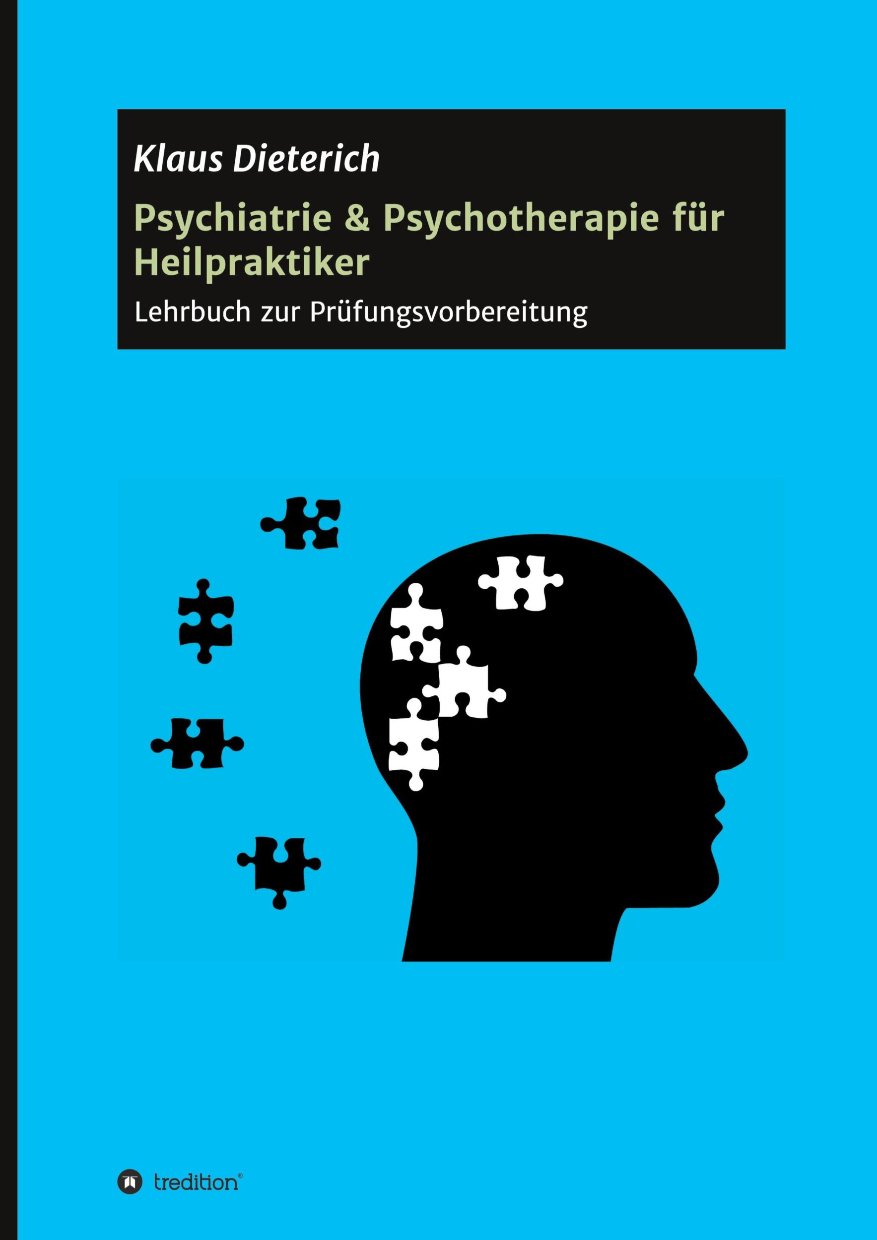 Cover: 9783748255635 | Psychiatrie &amp; Psychotherapie für Heilpraktiker | Klaus Dieterich