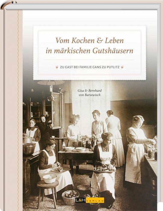 Cover: 9783939629399 | Vom Kochen & Leben in märkischen Gutshäusern | Barsewisch (u. a.)