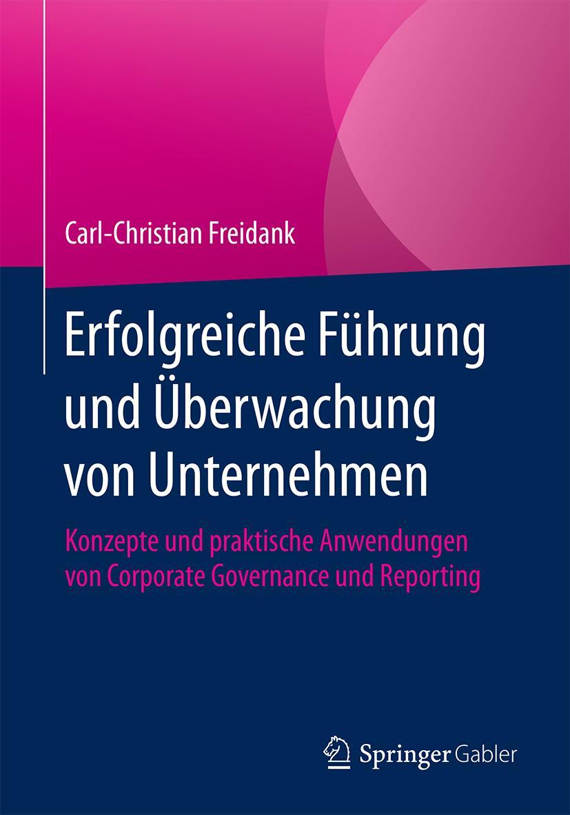 Cover: 9783658227357 | Erfolgreiche Führung und Überwachung von Unternehmen | Freidank | Buch