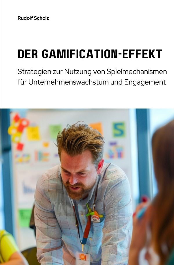 Cover: 9783759816740 | Der Gamification-Effekt | Rudolf Scholz | Taschenbuch | 200 S. | 2024