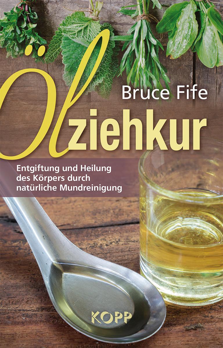 Cover: 9783864458798 | Ölziehkur | Bruce Fife | Buch | 240 S. | Deutsch | 2014 | Kopp Verlag