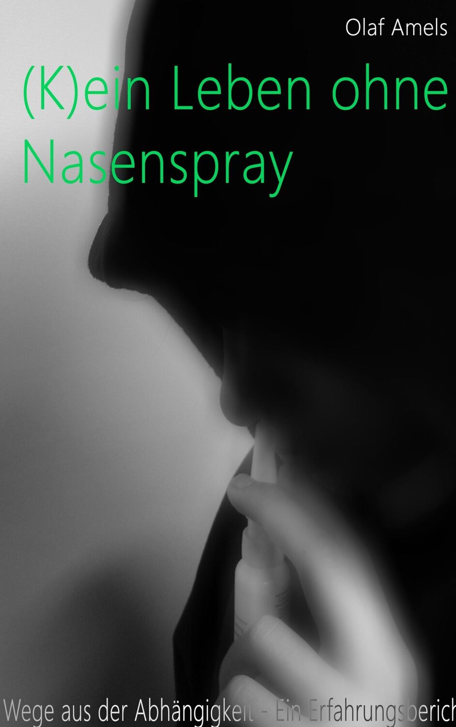 Cover: 9783839104569 | (K)ein Leben ohne Nasenspray | Olaf Amels | Taschenbuch | Paperback